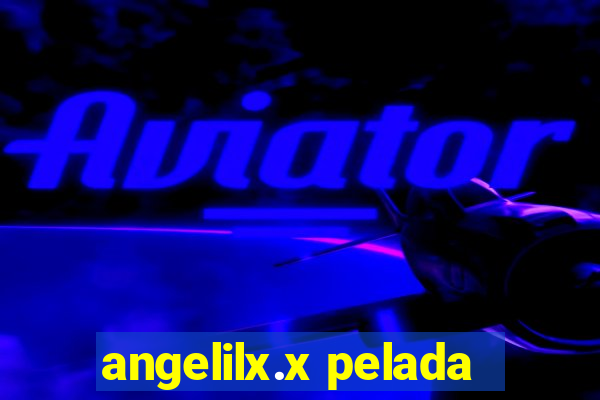 angelilx.x pelada